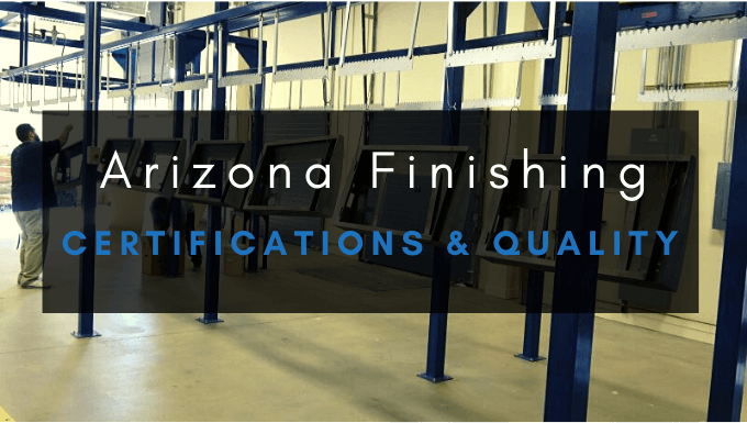 Certifications & Quality Control | Facilities List | Arizona Finishing