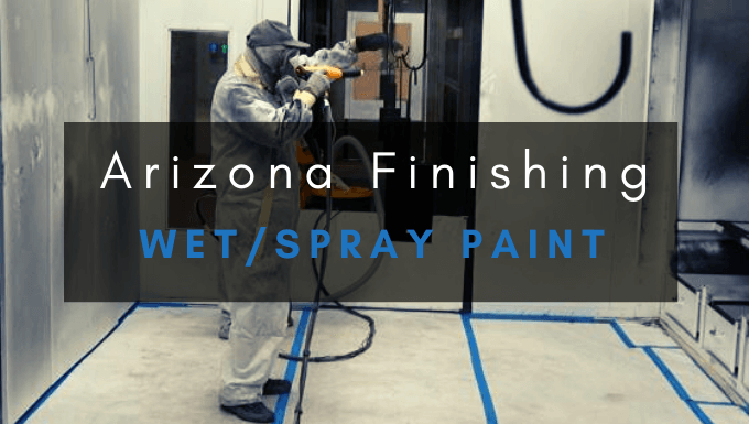 Wet Spray Painting | Arizona Finishing